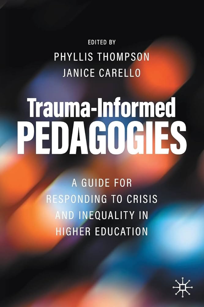 Book Cover: Trauma-Informed Pedagogies: A Guide for Responding to Crisis and Inequality in Education, white text on black background with blurred lights in orange, blue, and white